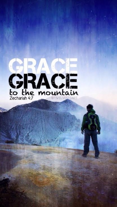 Grace, Grace Unto It (ZECH 4:6-7)